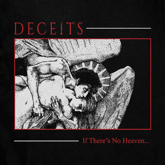 DECEITS - If There's No Heaven...