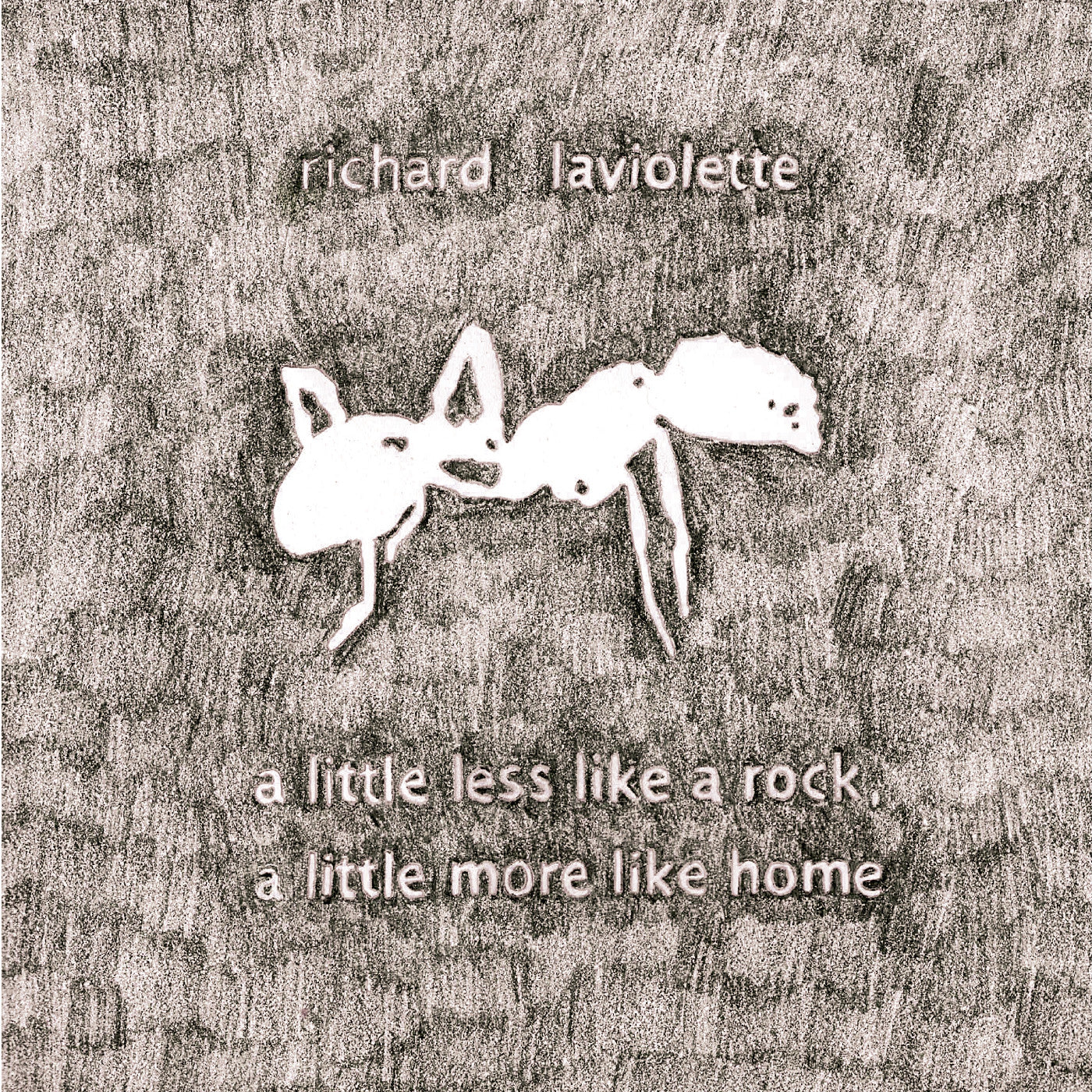 Laviolette, Richard - A Little Less Like A Rock, A Little More Like Home