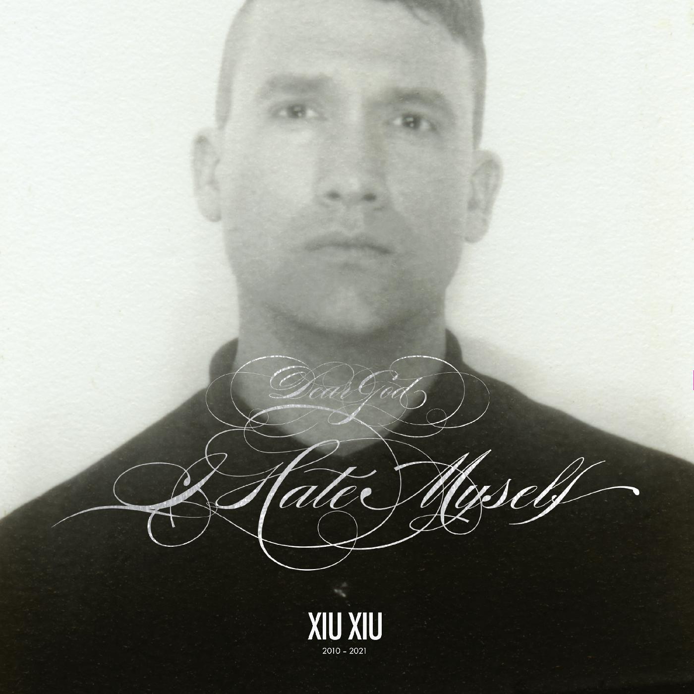 Xiu Xiu - Dear God, I Hate Myself (Deluxe Edition)