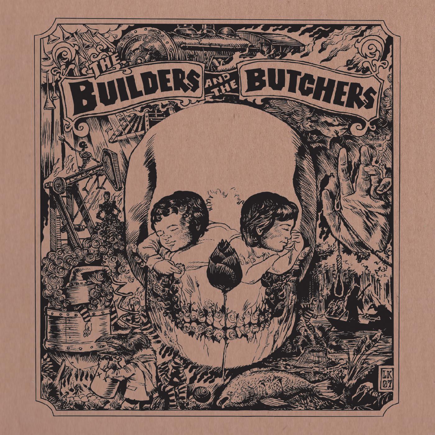 Builders And The Butchers, The - The Builders And The Butchers