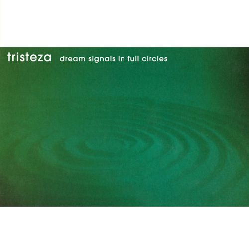 Tristeza - Dream Signals In Full Circles (25th Anniversary Edition)