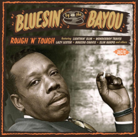 Bluesin' By The Bayou - Rough 'N' Tough - Bluesin' By The Bayou - Rough 'N' Tough