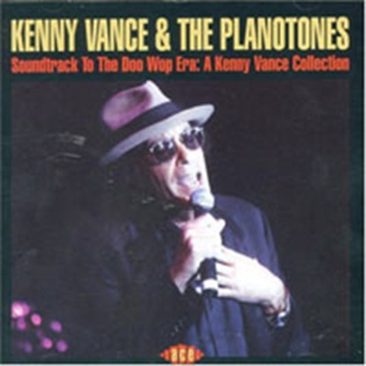 Vance, Kenny & The Planotones - Soundtrack To The Doo Wop Era: A Kenny Vance Collection