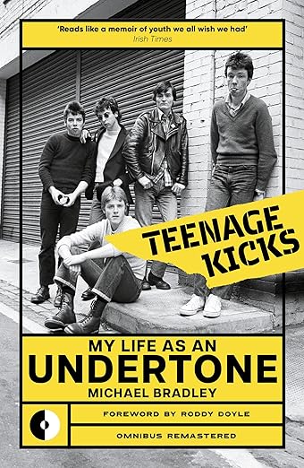 Bradley, Michael - Teenage Kicks: My Life As An Undertone
