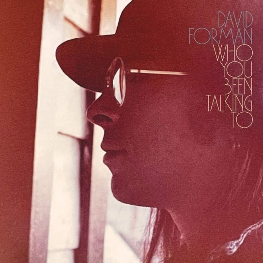 Forman, David - Who You Been Talking To (2026 Reissue)