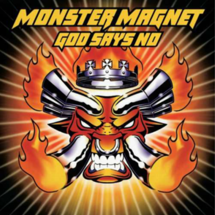 Monster Magnet - God Says No