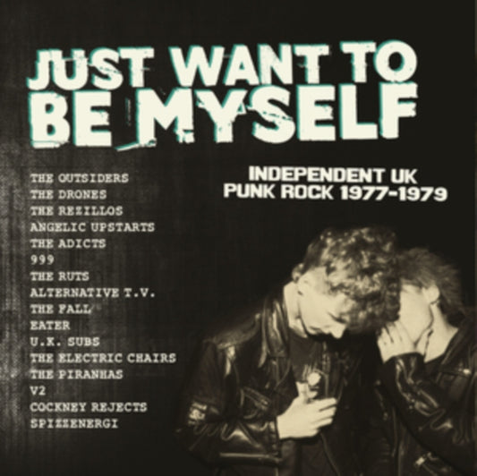 Just Want To Be Myself - Independent Uk Punk Rock 1977-1979 - Various Artists