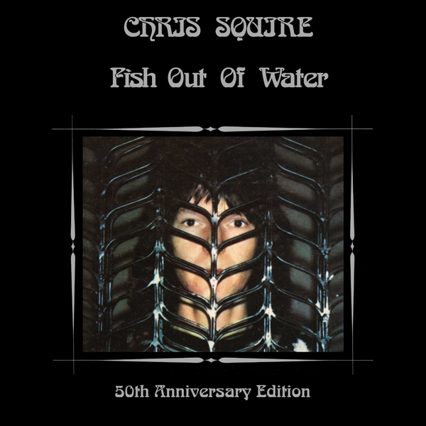 Squire, Chris (Yes) - Fish Out Of Water - 50th Anniversary Edition
