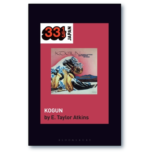 Atkins, E. Taylor - 33 1/3 Japan : Toshiko Akiyoshi-Lew Tabackin Big Band's Kogun (10)