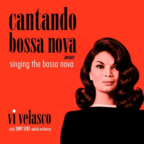 Velasco, Vi With Zoot Sims And His Orchestra - Cantando Bossa Nova Means Singing The Bossa Nova (RSD 2026)