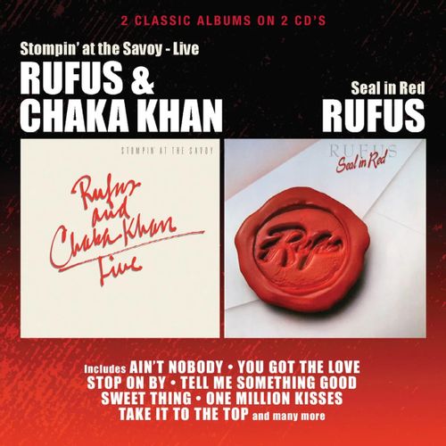 Rufus / Chaka Khan - Stompin' At The Savoy/Seal In Red