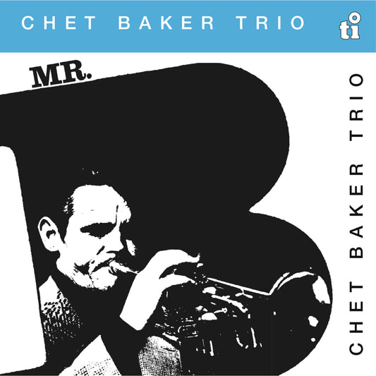Baker, Chet Trio - Mr. B