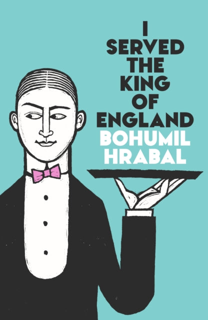 Hrabal, Bohumil - I Served The King Of England