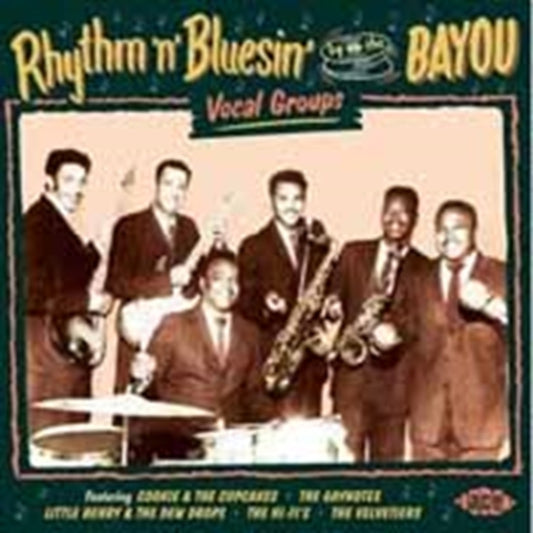 Rhythm & Bluesin' By The Bayou: Vocal Groups - Rhythm & Bluesin' By The Bayou: Vocal Groups
