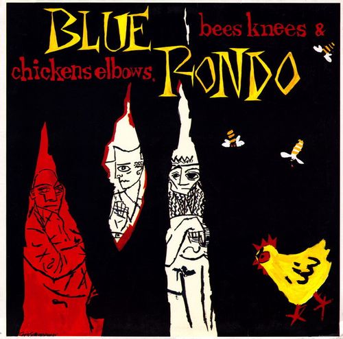 Blue Rondo - Bees Knees And Chicken Elbows (2024 Reissue)