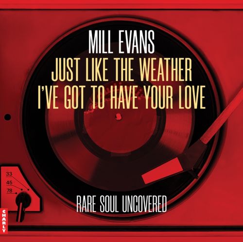 Evans, Mill / Mill Evans - Just Like The Weather / I've Got To Have Your Love