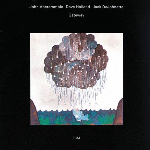 Abercrombie, John, Dave Holland & Jack Dejohnette - Gateway (Luminessence Series)