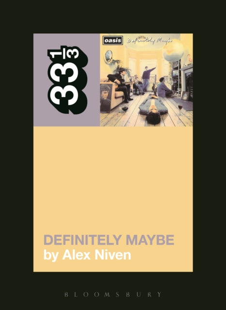 Niven, Alex - 33 1/3 : Oasis - Definitely Maybe (95)