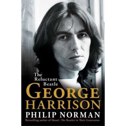 Norman, Philip - George Harrison: The Reluctant Beatle