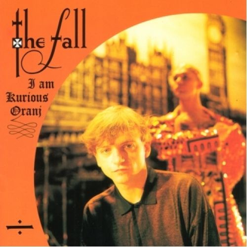Fall, The - I Am Curious Oranj