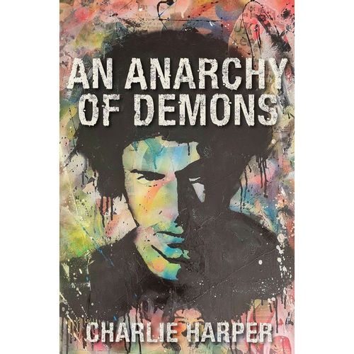 Harper, Charlie (UK Subs) - An Anarchy Of Demons