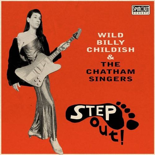 Childish, Wild Billy & The Chatham Singers - Step Out!