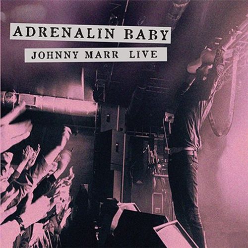 Marr, Johnny - Adrenalin Baby - Johnny Marr Live (Deluxe Edition)