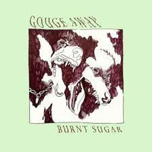 Gouge Away - Burnt Sugar (2024 Repress)