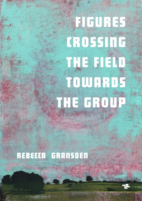Gransden, Rebecca - Figures Crossing The Field Towards The Group
