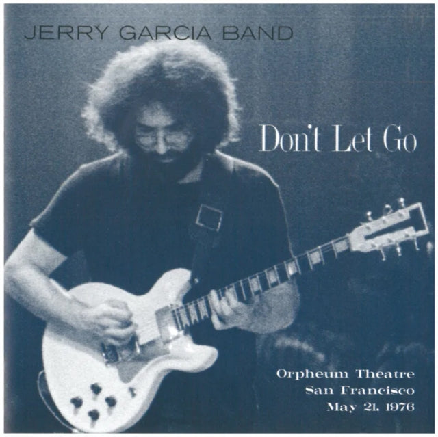 Garcia, Jerry Band - Don'T Let Go: Orpheum Theatre, San Francisco - May 21, 1976 (RSD 25)