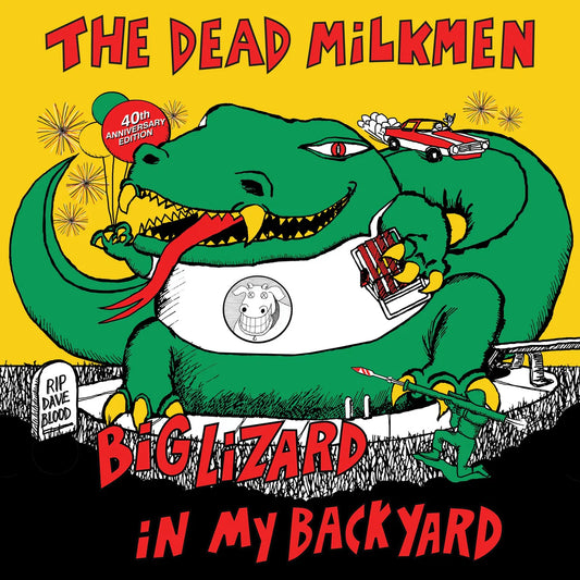 Dead Milkmen, The - Big Lizard In My Backyard (40th Anniversary Edition)