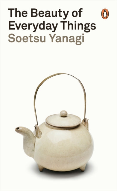 Yanagi, Soetsu - The Beauty Of Everyday Things