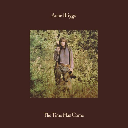 Briggs, Anne - The Time Has Come (2025 Repress)