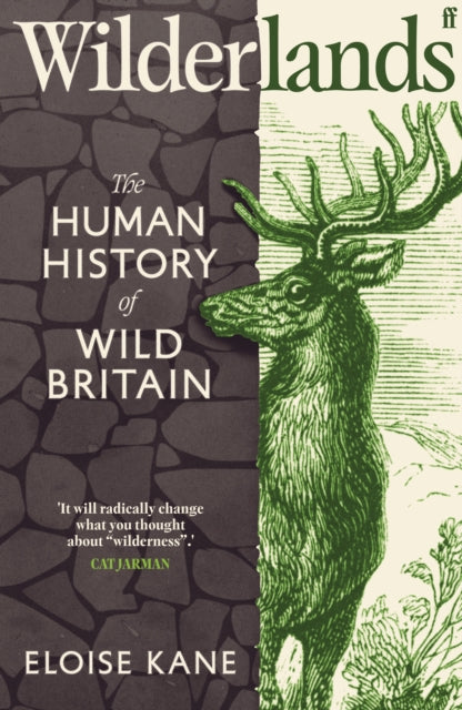 Kane, Eloise - Wilderlands: The Human History of Wild Britain