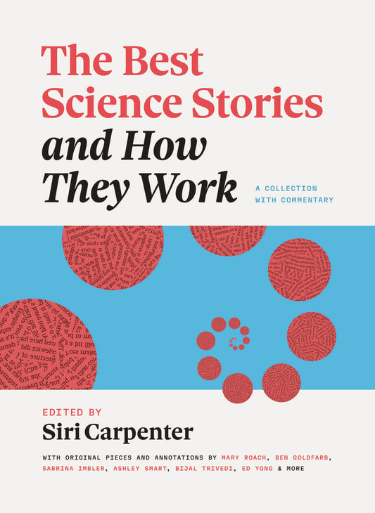 Carpenter, Siri - The Best Science Stories and How They Work - A Collection with Commentary