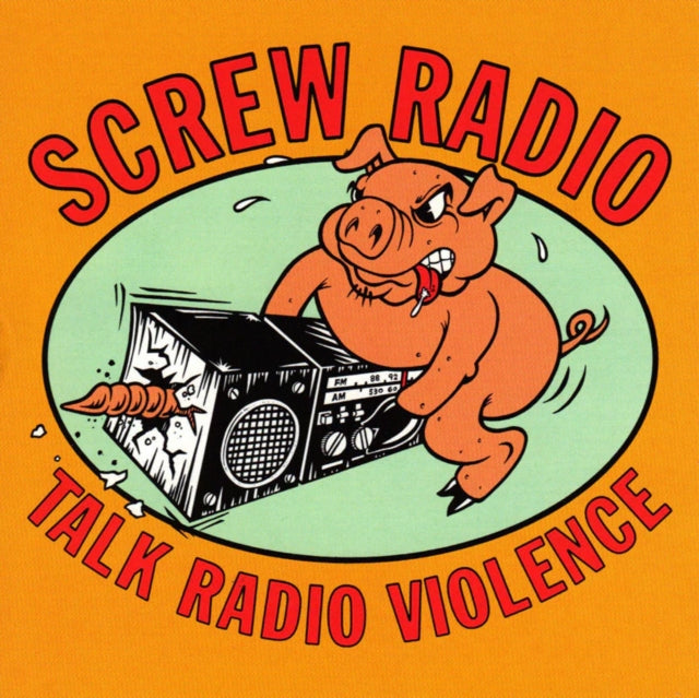 Screw Radio - Talk Radio Violence