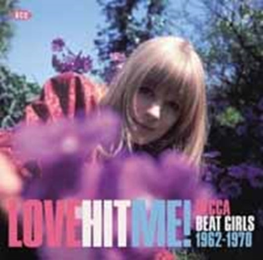Love Hit Me! Decca Beat Girls 1962-1970 - Love Hit Me! Decca Beat Girls 1962-1970