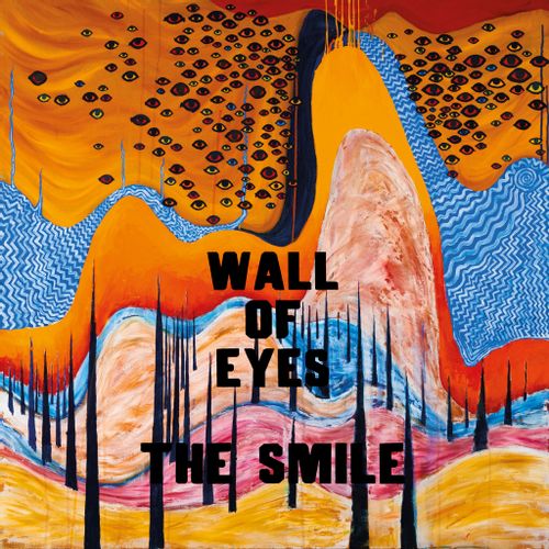 Smile, The (Thom Yorke, Jonny Greenwood, Tom Skinner) - Wall Of Eyes