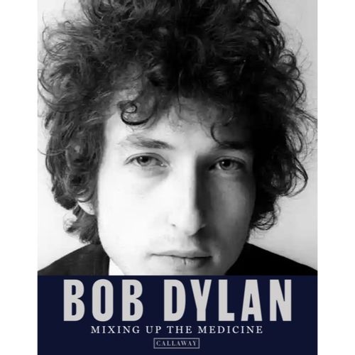 Davidson, Mark - Bob Dylan: Mixing Up The Medicine