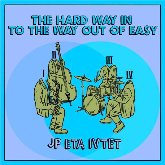 Parker, Jeff And ETA IVtet - The Hard Way In To The Way Out Of Easy