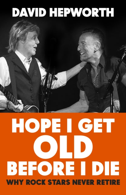 Hepworth, David - Hope I Get Old Before I Die