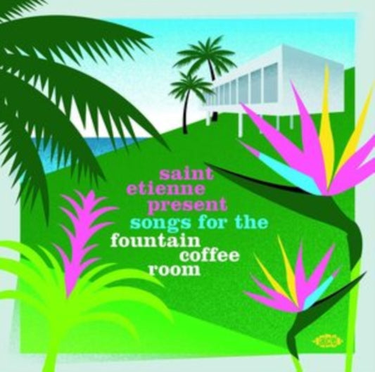 Saint Etienne Present Songs For The Fountain Coffee Room - Various Artists