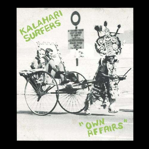 Kalahari Surfers - Own Affairs (2025 Reissue)