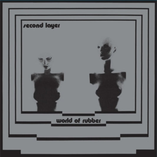 Second Layer - World Of Rubber (2023 Reissue)