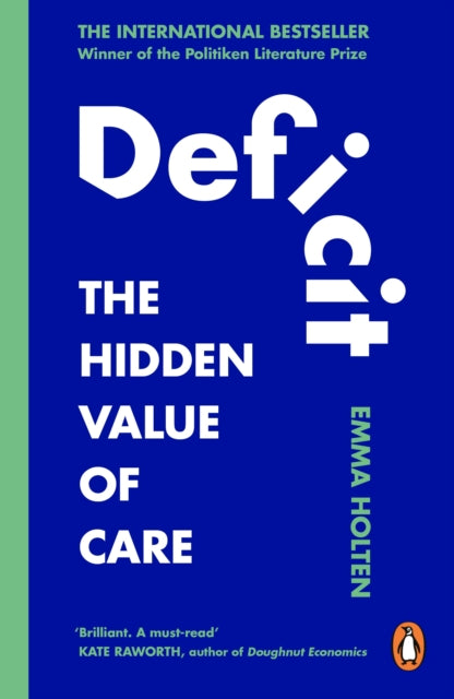 Holten, Emma - Deficit: The Hidden Value of Care