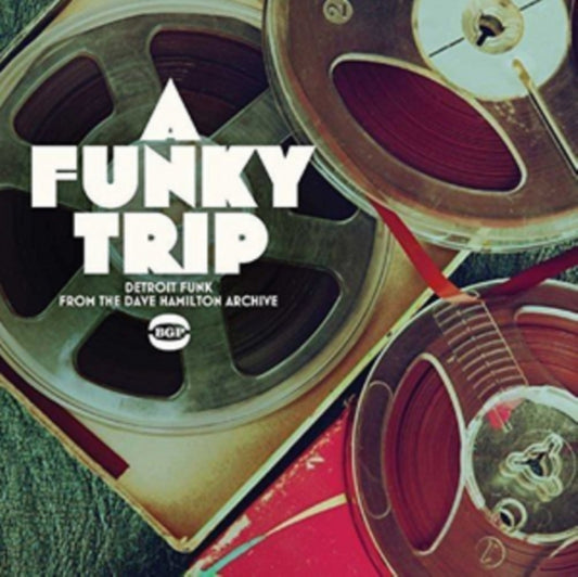 A Funky Trip: Detroit Funk From The Dave Hamilton Archive - A Funky Trip: Detroit Funk From The Dave Hamilton Archive