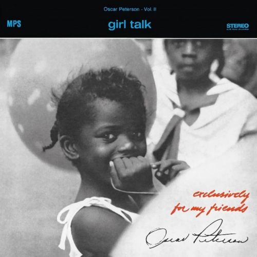 Peterson, Oscar - Girl Talk: Exclusively For My Friends - Vol. 2 (2025 Reissue)