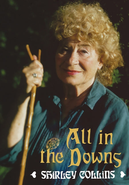 Collins, Shirley, Lee, Stewart - All In The Downs : Reflections On Life, Landscape, And Song