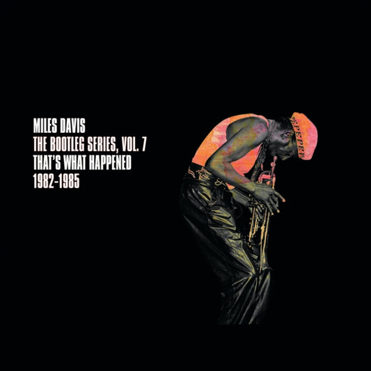 Davis, Miles - That's What Happened 1982-1985: Bootleg Vol. 7