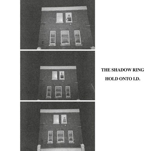 Shadow Ring, The - Hold Onto I.D. (First Time On Vinyl!)